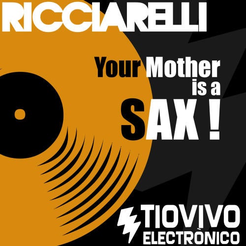 Your Mother Is A Sax!