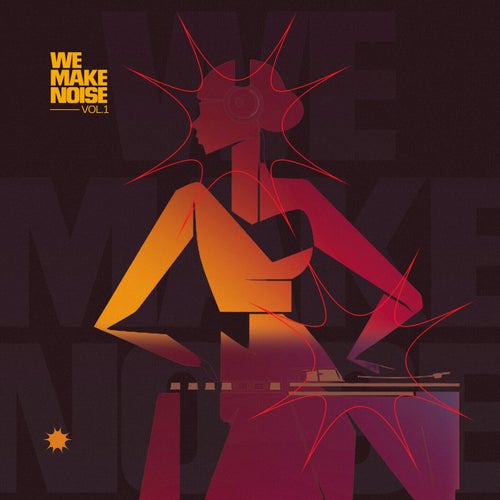 We Make Noise, Vol. 1
