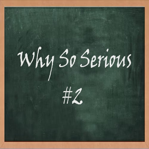Why So Serious #2