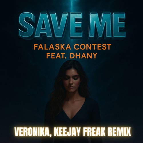 Save Me (Veronika, KeeJay Freak Remix)