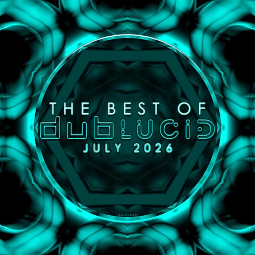 The Best of DUBLUCID - July 2026
