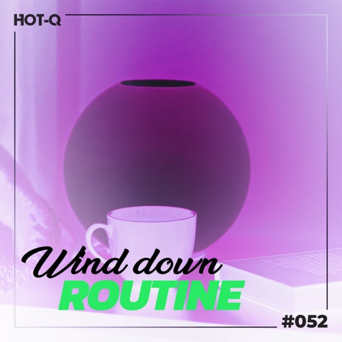 Wind Down Routine 052 (2026)