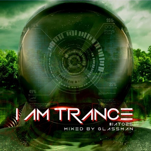 I AM TRANCE - 025 (SELECTED BY GLASSMAN)