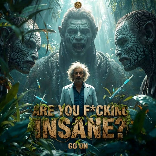 Go On - Are You Fucking Insane? (2026) Go On - Are You Fucking Insane? (2026)
