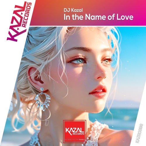  DJ Kazal - In The Name Of Love (2025) 