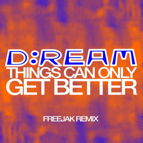 Things Can Only Get Better - Freejak Extended Remix