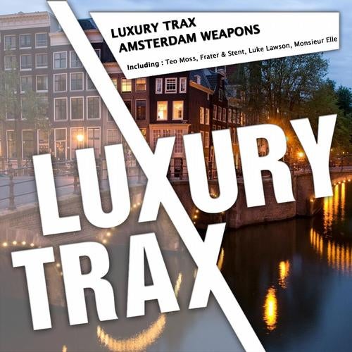 Luxury Trax Amsterdam Weapons