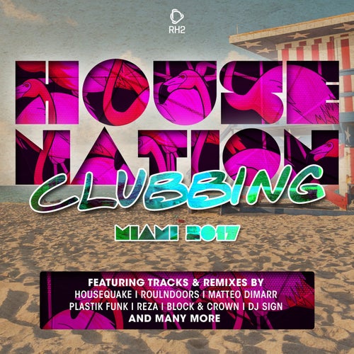 House Nation Clubbing - Miami 2017