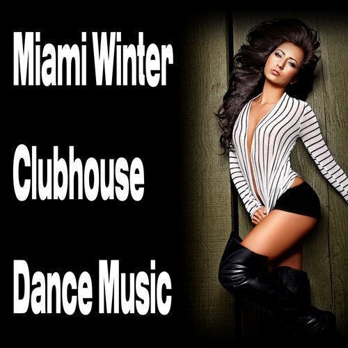 Miami Winter Clubhouse Dance Music