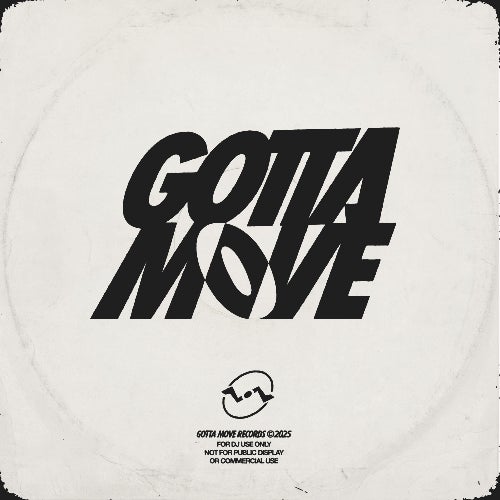 GOTTA MOVE