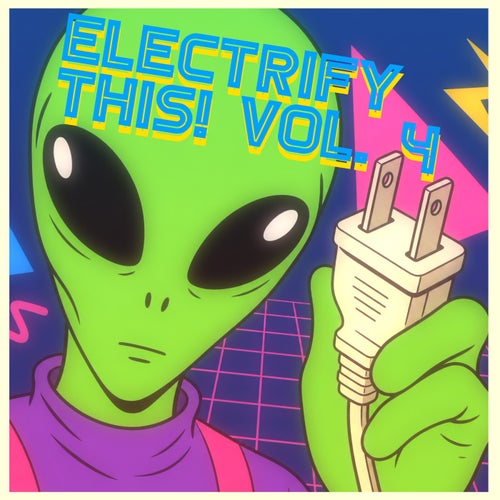 Electrify This! Vol. 4