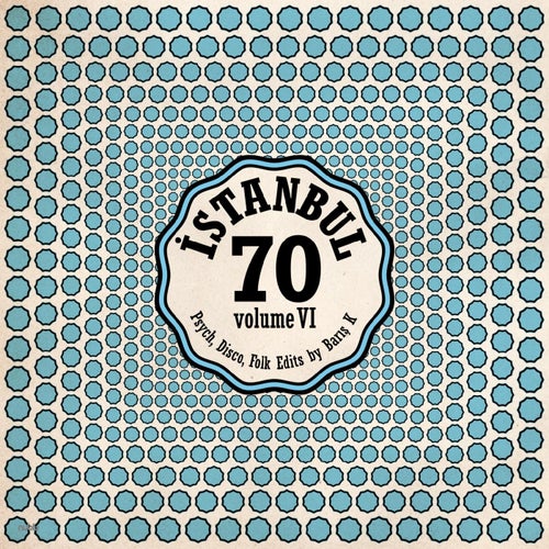 ISTANBUL70 : Disco, Psych, Folk Edits by Barış K, Vol. 6