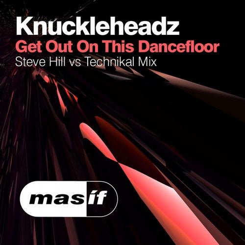 Get Out On The Dancefloor (Steve Hill vs Technikal Mix)