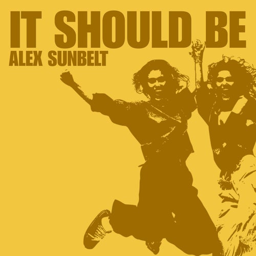  Alex Sunbelt - It Should Be (2025) 