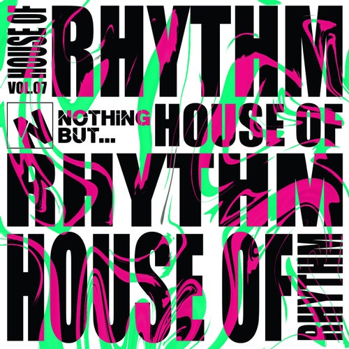 Nothing But... House of Rhythm, Vol. 07 (2025) - House