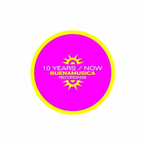 10 Years Of BuenaMusica / Now