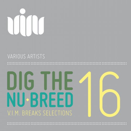 DIG THE NU-BREED 16: V.I.M.BREAKS SELECTIONS