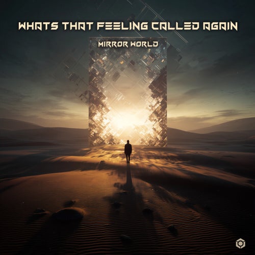  Mirror World - Whats That Feeling Called Again (2025) 