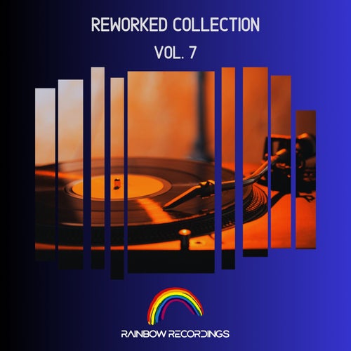 Reworked Collection Vol. 7