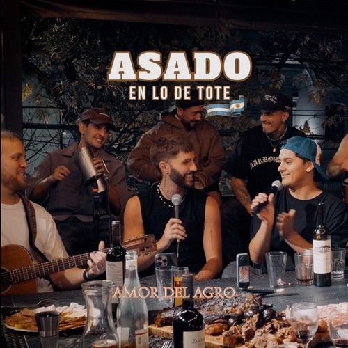 Amor del agro | ASADO EN LO DE TOTE #2