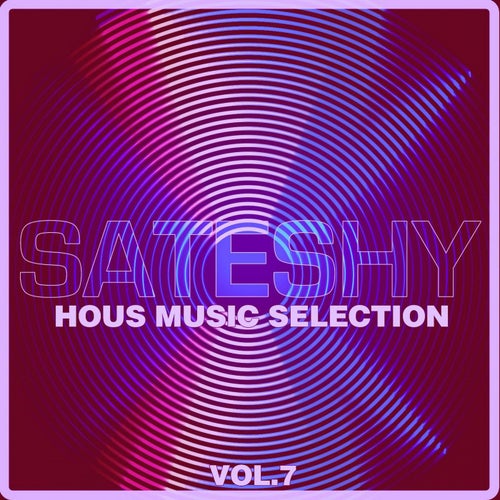 Sateshy House Music Selection, Vol. 7