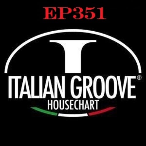 Italian Groove House Chart Ep 351