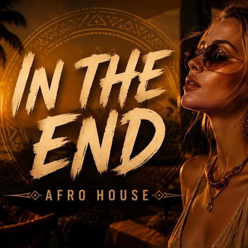 IN The End Afro House (EXTENDED)