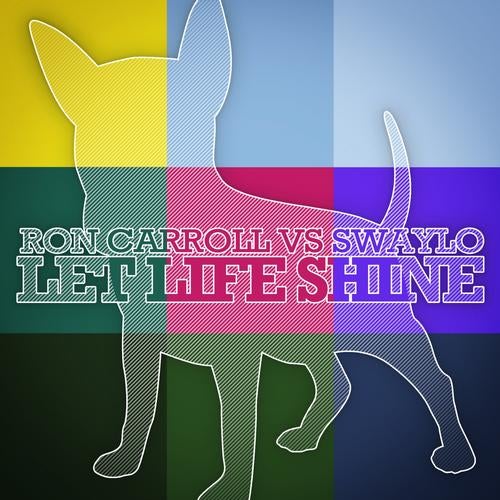 Let Life Shine (Ron Carroll vs Swaylo)