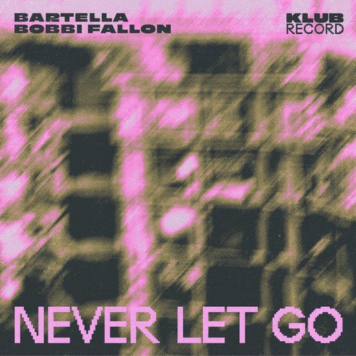 Never Let Go (Extended)