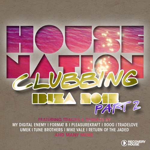 House Nation Clubbing - Ibiza 2015 Part 2