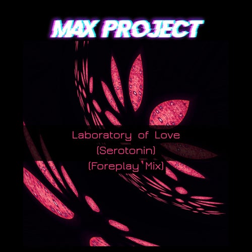 Laboratory of Love (Serotonin) (Foreplay Mix)