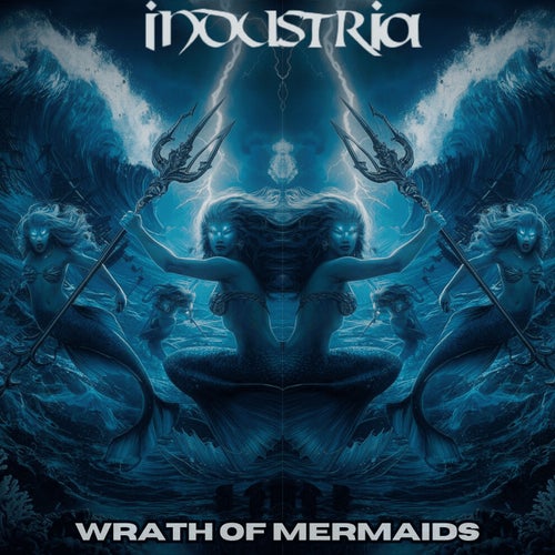  Industria - Wrath Of Mermaids (2025) 