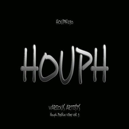 Houph Positive Vibes Vol. 3 HOUPH230 FLAC - HOUPH
