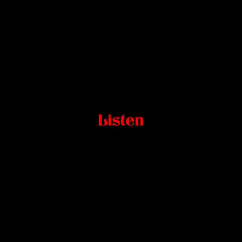 Listen