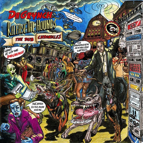 Release the Hounds: The Dub Chronicles