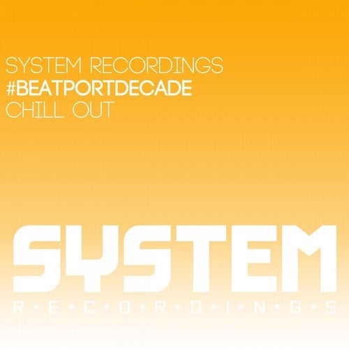 System Recordings #BeatportDecade Chill Out