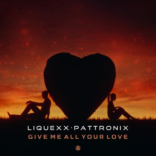  Liquexx & Pattronix - Give Me All Your Love (2023) 