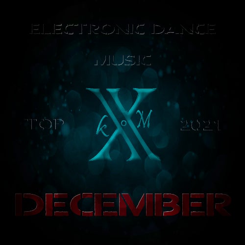 Electronic Dance Music Top 10 December 2021
