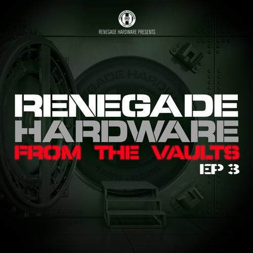 From the Vaults EP. 3 [Renegade Hardware]