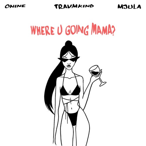 WHERE U GOING MAMA? (Extended Mix)
