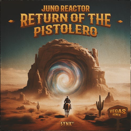  Juno Reactor - Return Of The Pistolero (Vegas Remix) (2025) 