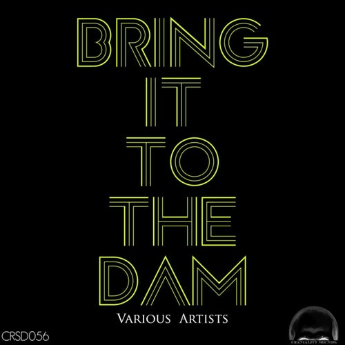 Craniality Sounds present: Bring It To The Dam