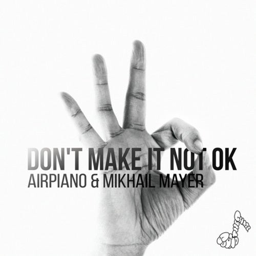 Don't Make It Not Ok