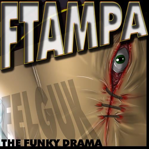 Felguk - The Funky Drama (FTampa Mix) [BugEyed Records] | Music