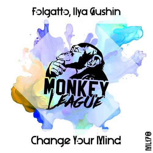  Folgatto & Ilya Gushin - Change Your Mind (2023) 