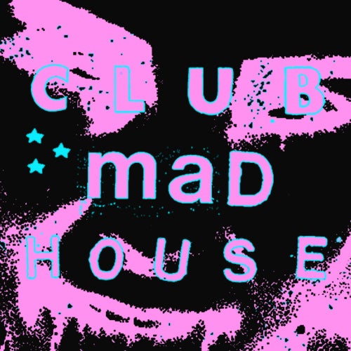 CLUB MADHOUSE