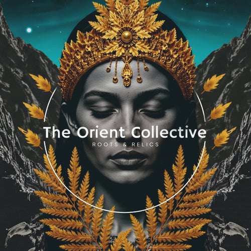 The Orient Collective: Roots & Relics