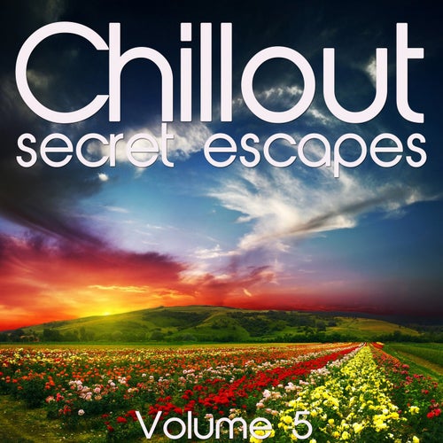 Chillout: Secret Escapes, Vol. 5