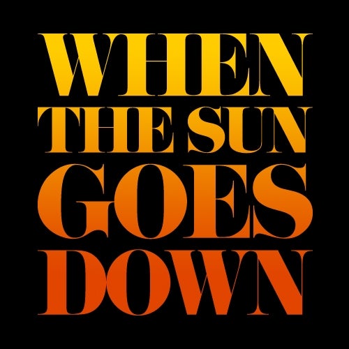 When The Sun Goes Down