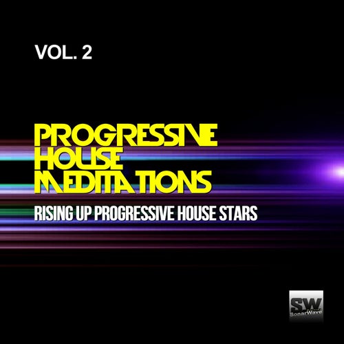 Progressive House Meditations, Vol. 2 (Rising Up Progressive House Stars)